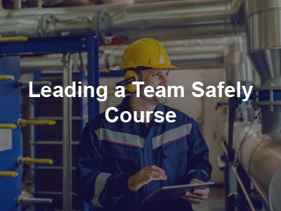 Leading a Team Safely Course